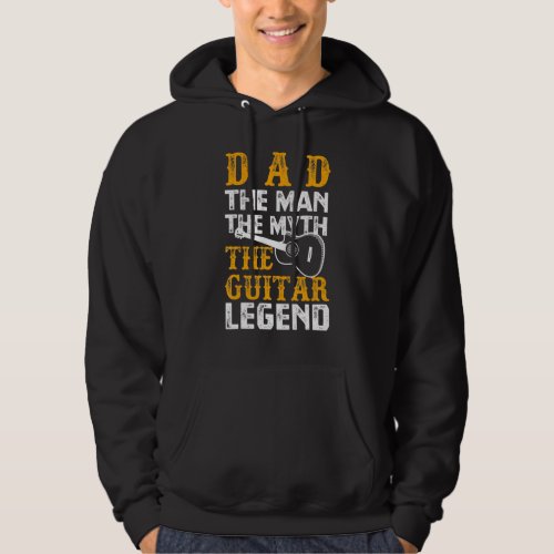 Dad The Man The Myth The Guitar Legend Funny Fathe Hoodie