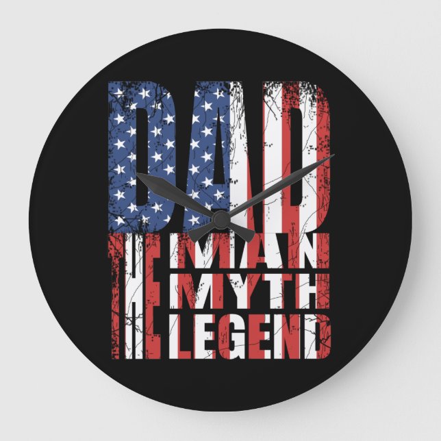 DAD THE MAN THE MYTH THE LEGEND AMERICAN FLAG GIFT LARGE CLOCK (Front)