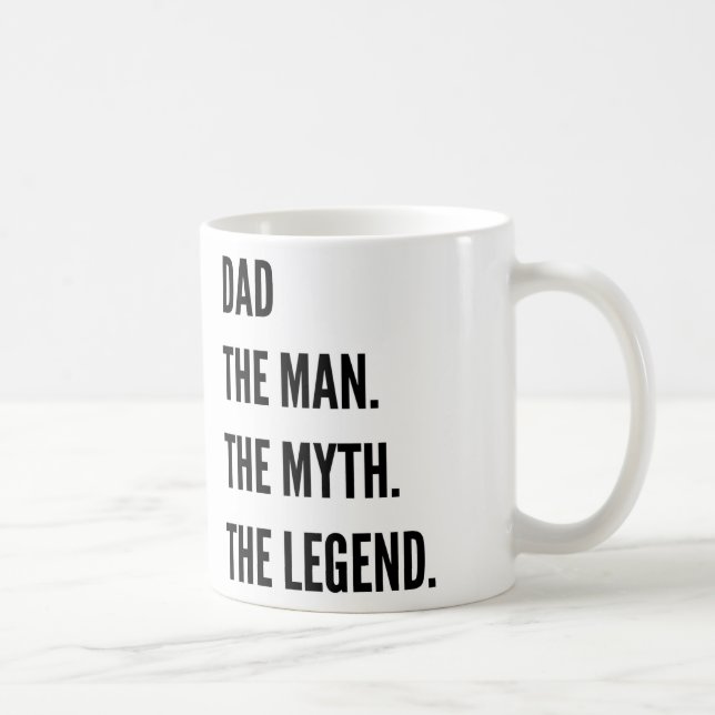 Dad the man the myth the legend coffee mug (Right)