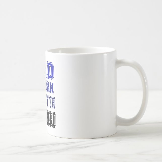 dad,the man,the myth,the legend coffee mug (Right)