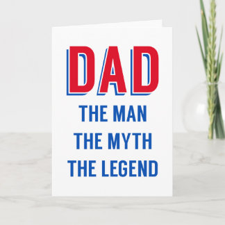 Dad the man, the myth, the legend, Father's day Card