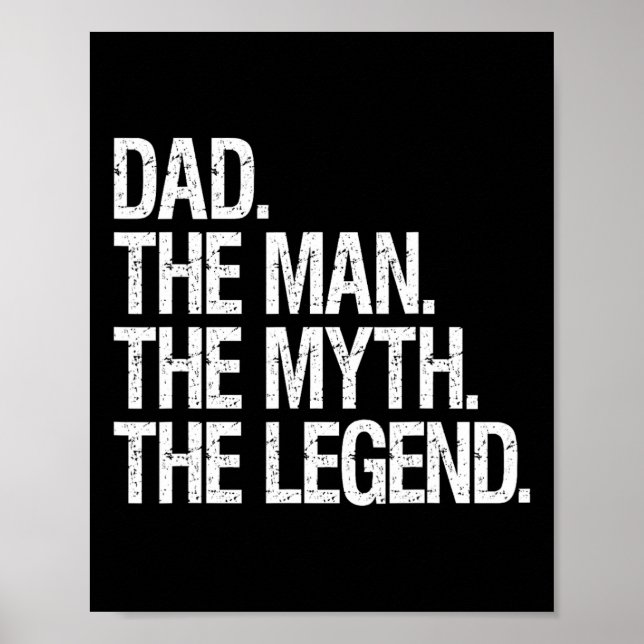 Dad The Man The Myth The Legend Funny Fathers Gift Poster (Front)