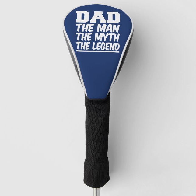 Dad the Man the Myth the Legend funny golf Head Cover (Front)