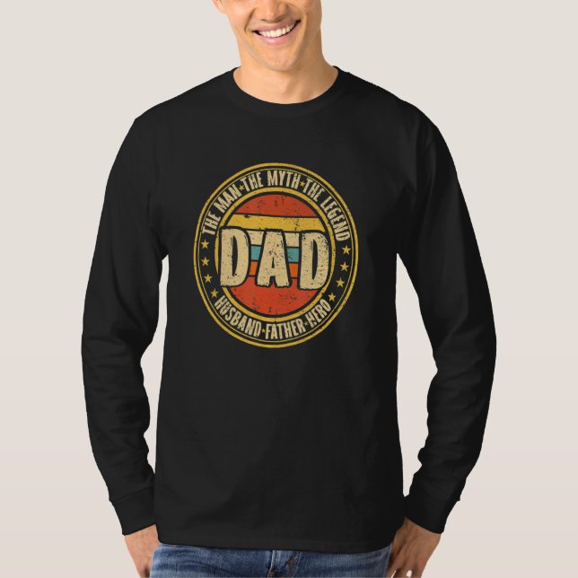 Dad The Man The Myth The Legend Hero Husband Fathe T-Shirt (Front)