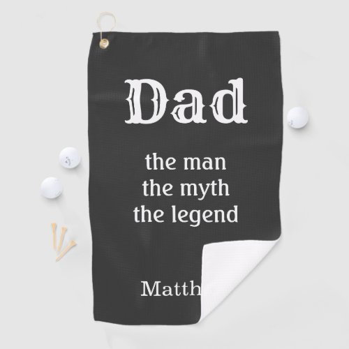 Dad the man the myth the legend Monogram Golf Towel