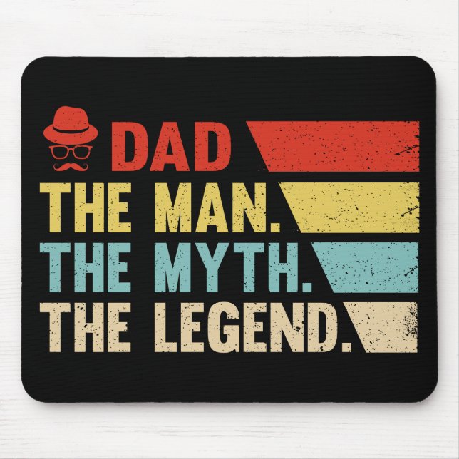 Dad. The Man, The Myth, The Legend. Mouse Pad (Front)