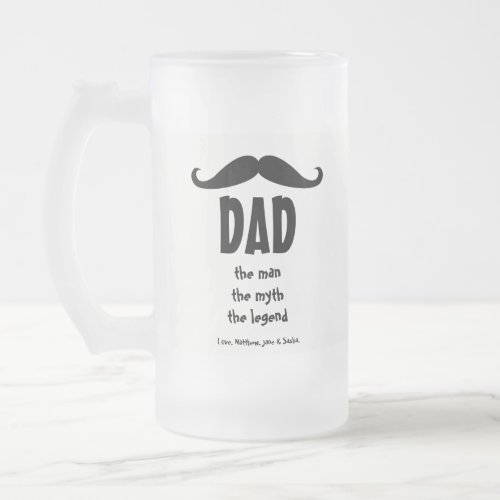 Dad the man the myth the legend mustache funny frosted glass beer mug
