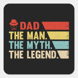 Dad. The Man, The Myth, The Legend. Square Sticker