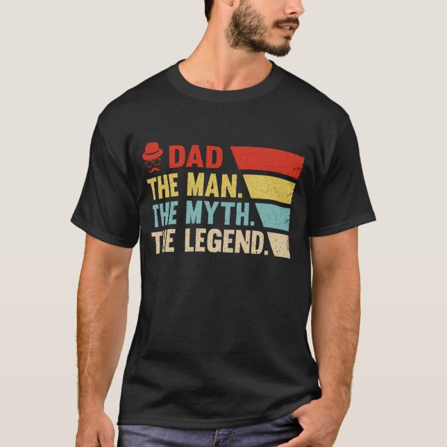 Dad. The Man, The Myth, The Legend. T-Shirt (Front)