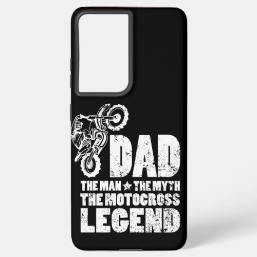 Dad The Man The Myth The Motocross Legend design Samsung Galaxy S21 Ultra Case