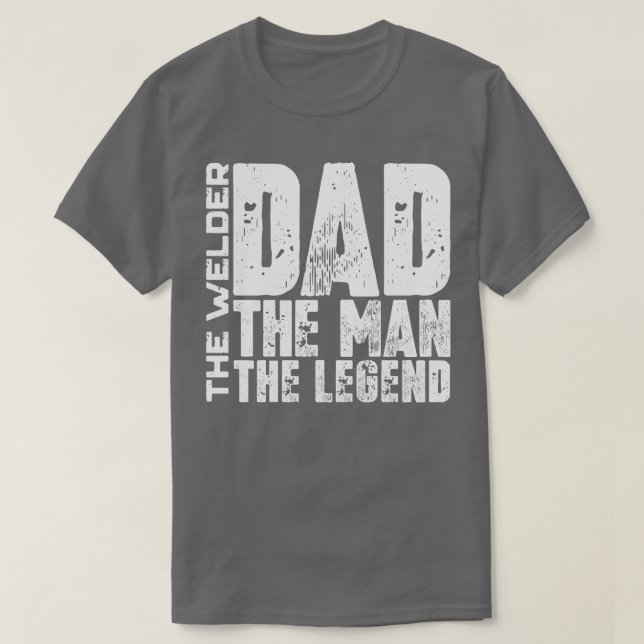 Dad The Man The Welder The3 T-Shirt (Design Front)