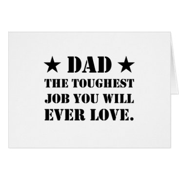 Dad The Toughest Job You Will Ever Love Dad The Toughest Job You Will Ever Love