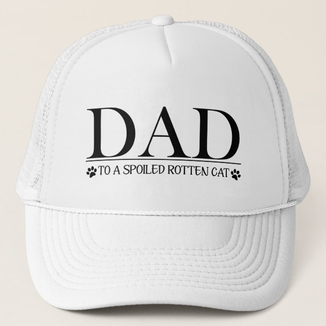 Dad to a Spoiled Rotten Cat Trucker Hat (Front)