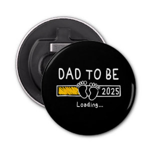 Dad To Be 2025 Dad est 2025 Daddy To Be Promoted t Bottle Opener