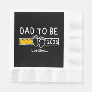 Dad To Be 2025 Dad est 2025 Daddy To Be Promoted t Napkins