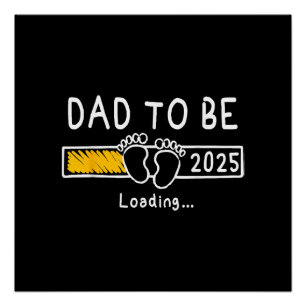 Dad To Be 2025 Dad est 2025 Daddy To Be Promoted t Poster