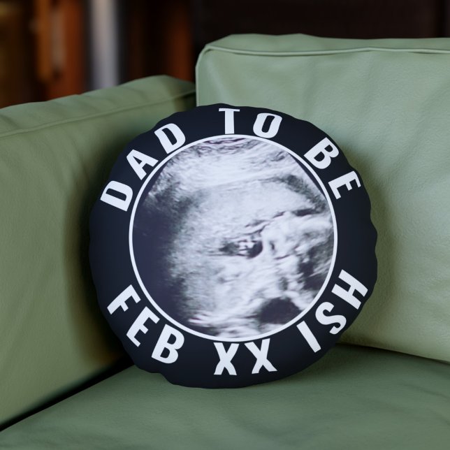 Dad to Be Custom Ultrasound Photo Round Pillow (Surprise Dad to be with this pillow! Just upload your  photo and add a due date)