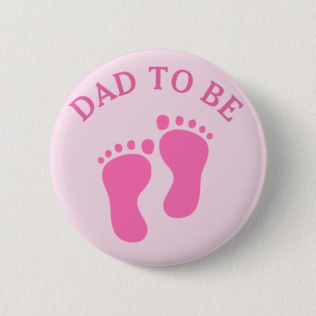 Dad to Be (girl) Pinback Button (Front)