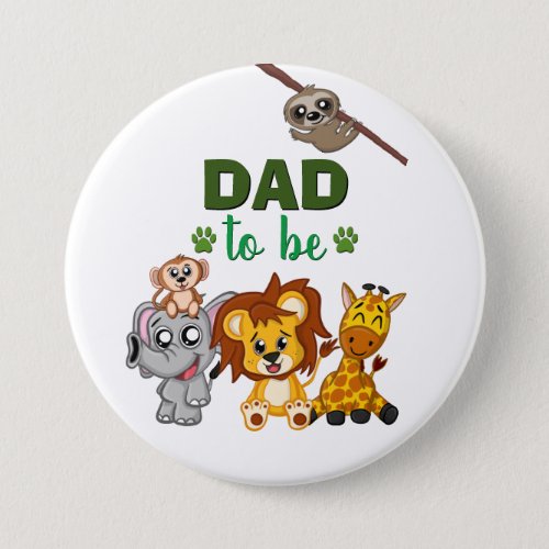 Dad To Be Jungle Safari Zoo Animal Baby Shower Button