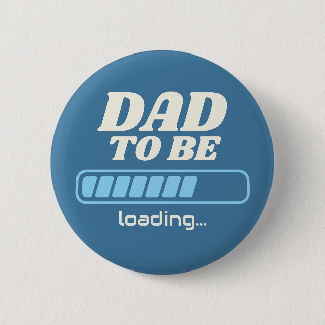 Dad To Be Loading Custom Blue Baby Shower Party Button (Front)