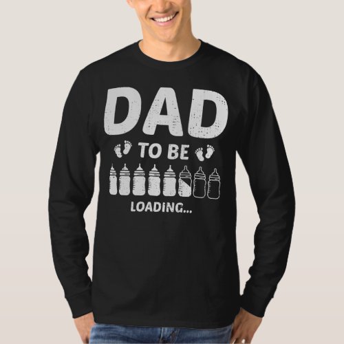 Dad To Be Loading Expecting Fathers Day Newborn T_Shirt