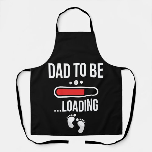 Dad To Be Loading First Time Dad Apron