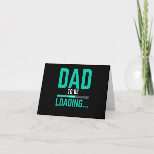 Dad To Be Loading First Time Dad - Mens Funny Dad Card