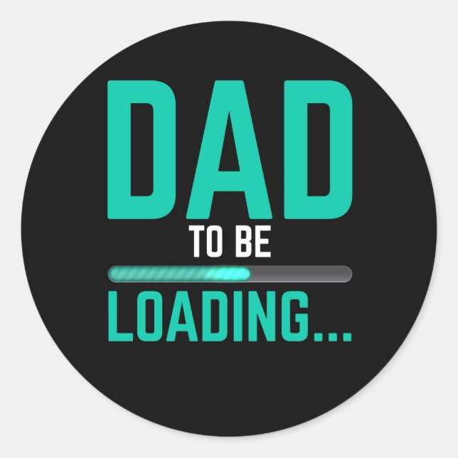 Dad To Be Loading First Time Dad - Mens Funny Dad Classic Round Sticker (Front)