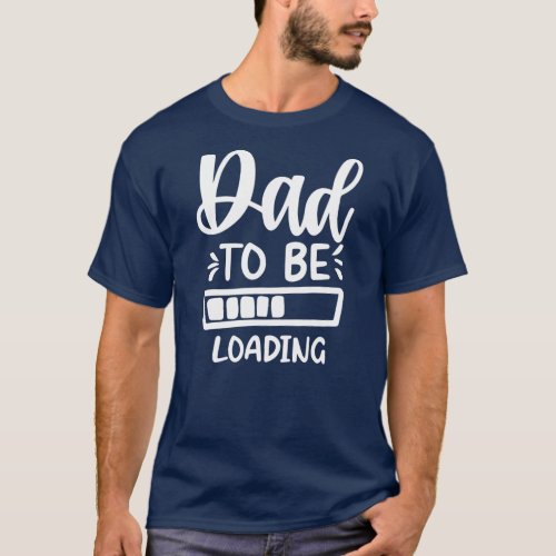 Dad to be loading Pregnancy Expecting T_Shirt