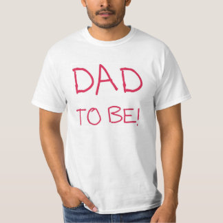Dad to be! t-shirt