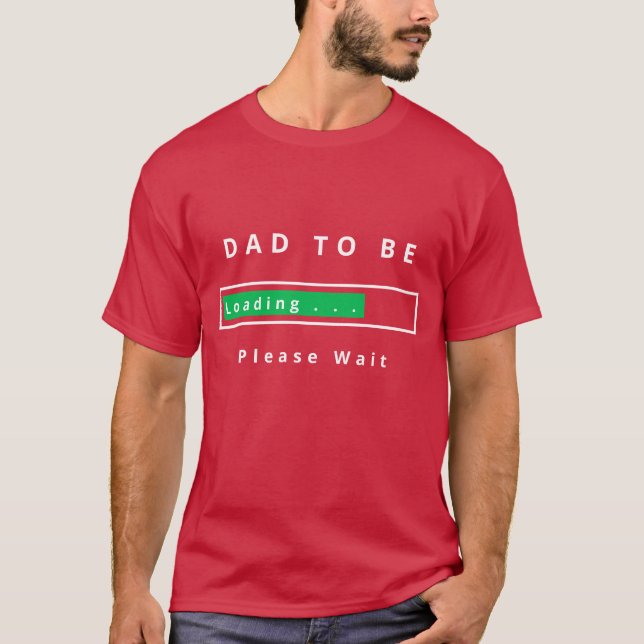 Dad To Be T-Shirt Funny New Dad Gift - Loading (Front)