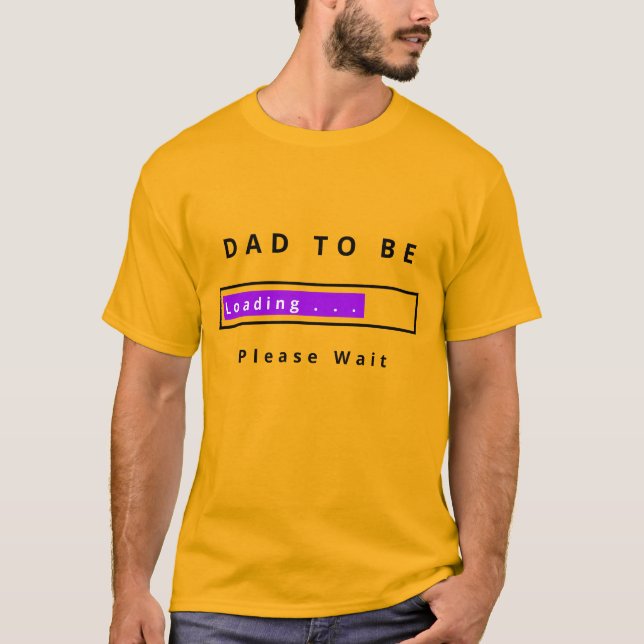 Dad To Be T-Shirt Loading Funny Design Custom Text (Front)