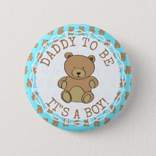 Dad to be Teddy Bear Its a Boy Button