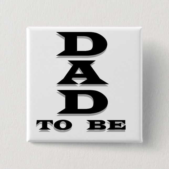 Dad to Be Tshirts and Gifts Button (Front)