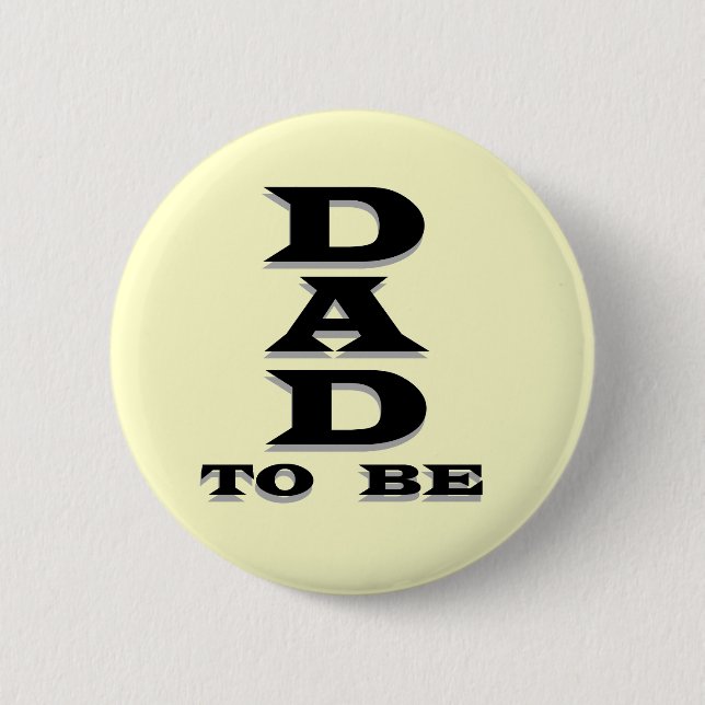 Dad to Be Tshirts and Gifts Button (Front)