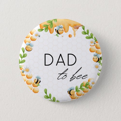 DAD to Bee Honey Bumble Bee Baby Shower Button