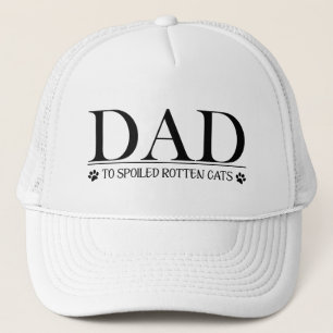 Dad to Spoiled Rotten Cats Trucker Hat