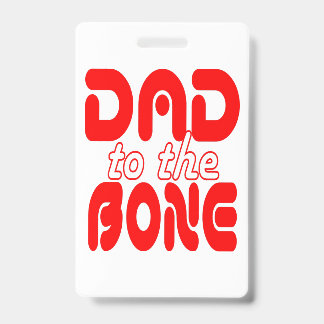 Dad to the Bone Badge