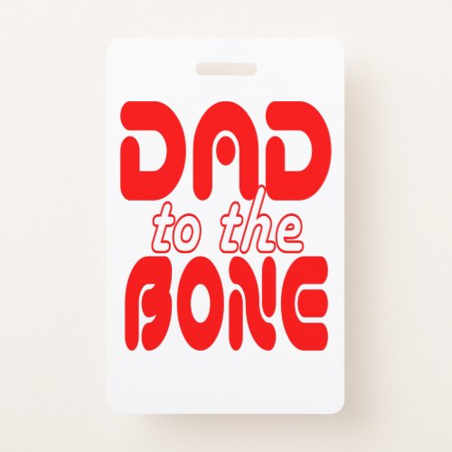 Dad to the Bone Badge