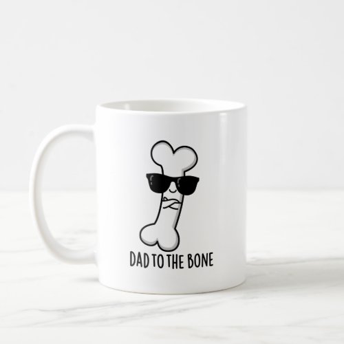 Dad To The Bone Funny Anatomy Pun  Coffee Mug