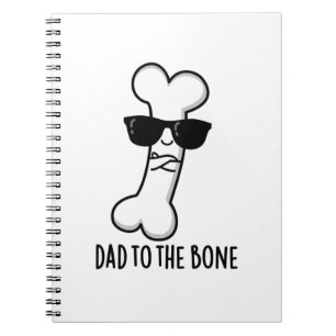 Dad To The Bone Funny Anatomy Pun Notebook