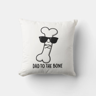 Dad To The Bone Funny Anatomy Pun  Throw Pillow