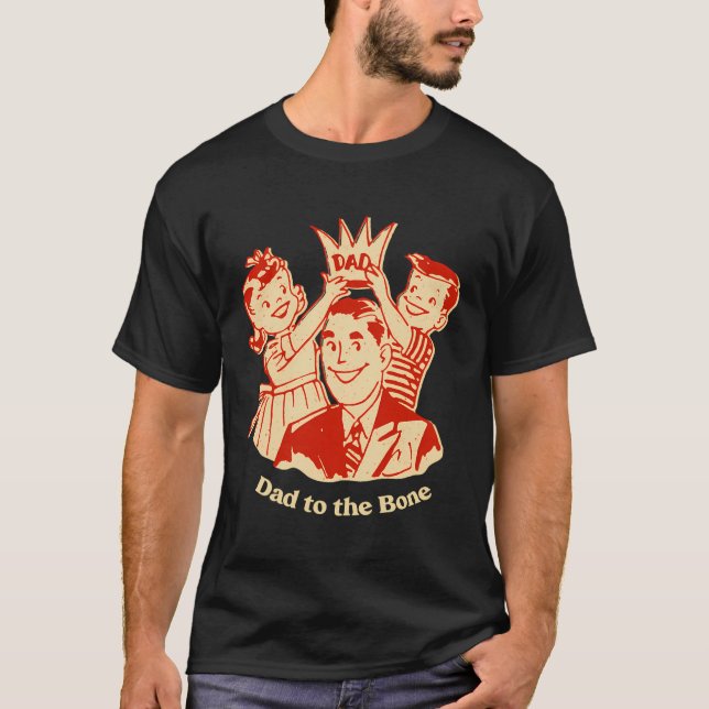 Dad To The Bone Parents Family Mom Dad Relatives H T-Shirt (Front)