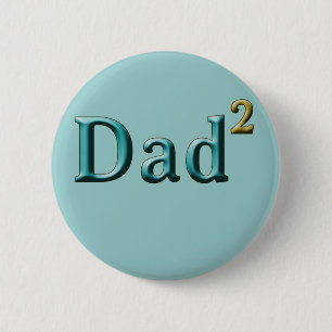Dad to the Second Power Father's Day Gifts Button