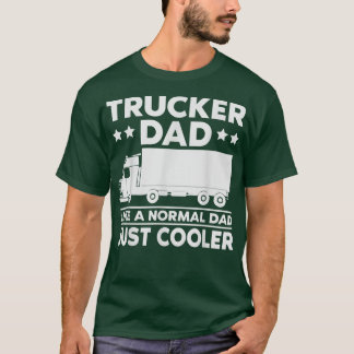 Dad Truck Driver Sarcastic Quote Trucker Text Desi T-Shirt