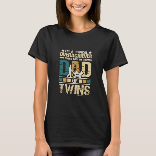 Dad twins and dad of twins with Fathers day and t T_Shirt