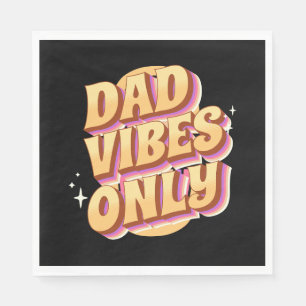 Dad Vibes Only Napkins