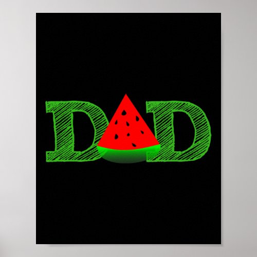 Dad Watermelon _ Funny Summer Melon Fruit Cool Tee Poster