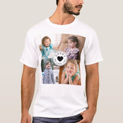 Dad We Love You Black Heart Kids 4 Photo Collage T_Shirt