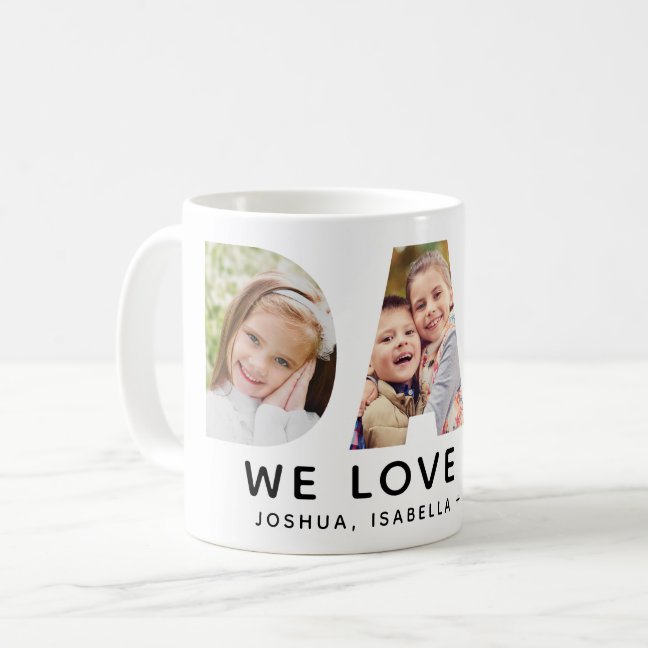 Dad We Love You Custom Father&#39;s Day Photo Collage Coffee Mug